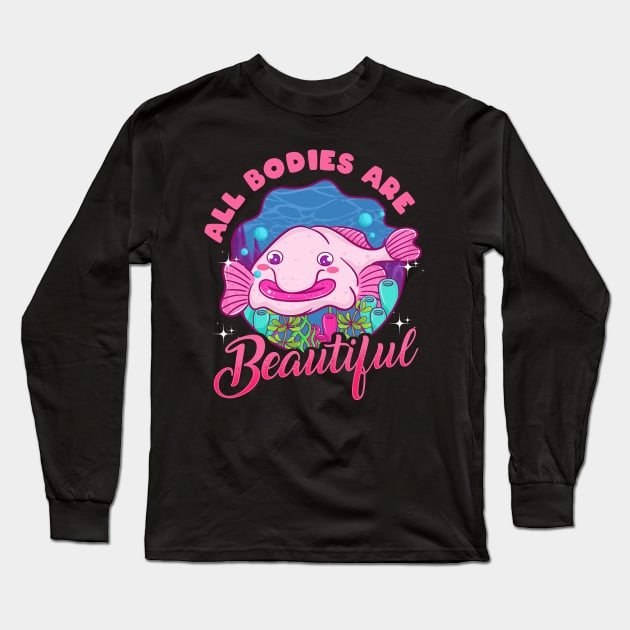 All Bodies Are Beautiful | Funny Blob Fish Gift | Blobfish Long Sleeve T-Shirt by Proficient Tees